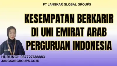 Kesempatan Berkarir Di Uni Emirat Arab Perguruan Indonesia