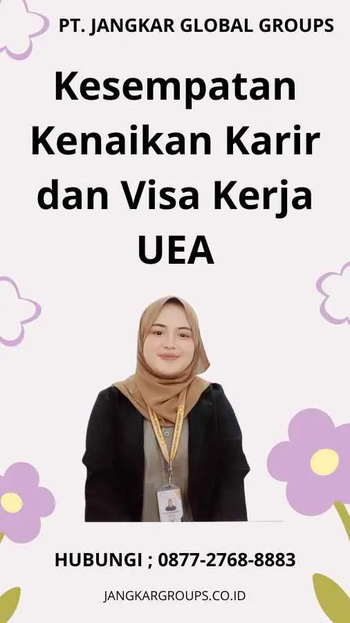 Kesempatan Kenaikan Karir dan Visa Kerja UEA