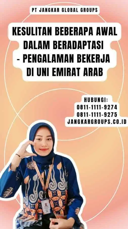 Kesulitan Beberapa Awal dalam Beradaptasi - Pengalaman Bekerja di Uni Emirat Arab