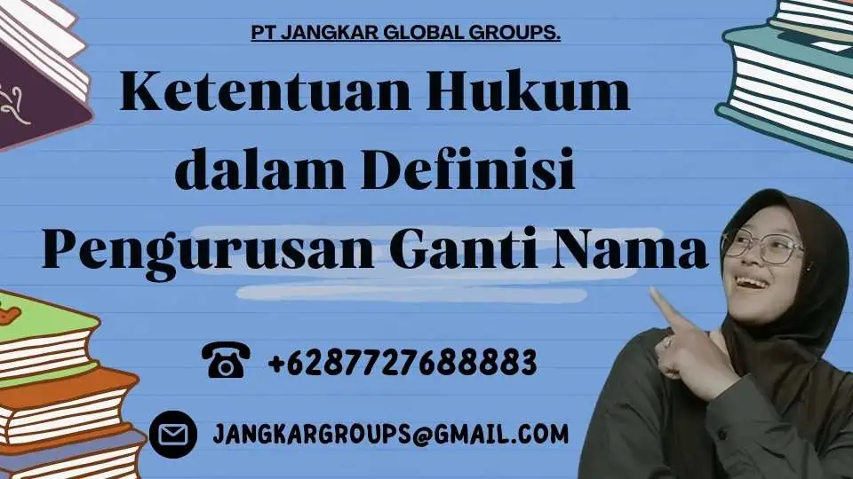 Ketentuan Hukum dalam Definisi Pengurusan Ganti Nama