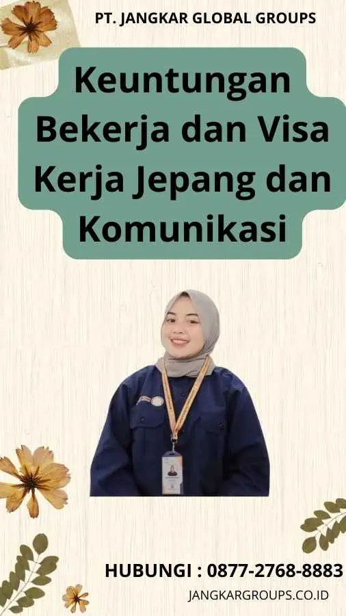 Keuntungan Bekerja dan Visa Kerja Jepang dan Komunikasi