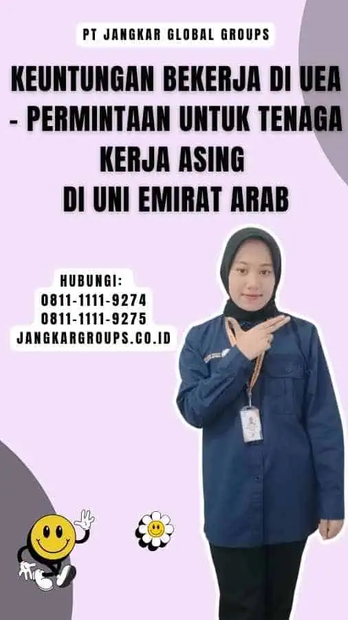 Keuntungan Bekerja di UEA - Permintaan untuk Tenaga Kerja Asing Di Uni Emirat Arab