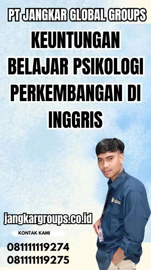 Keuntungan Belajar Psikologi Perkembangan di Inggris