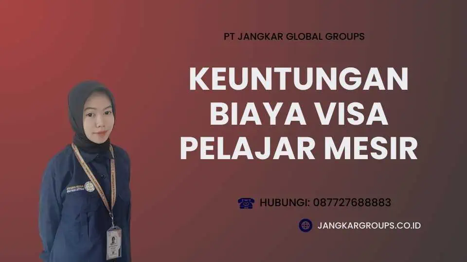 Keuntungan Biaya Visa Pelajar Mesir