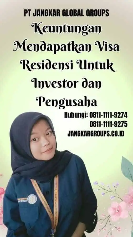 Keuntungan Mendapatkan Visa Residensi Untuk Investor dan Pengusaha