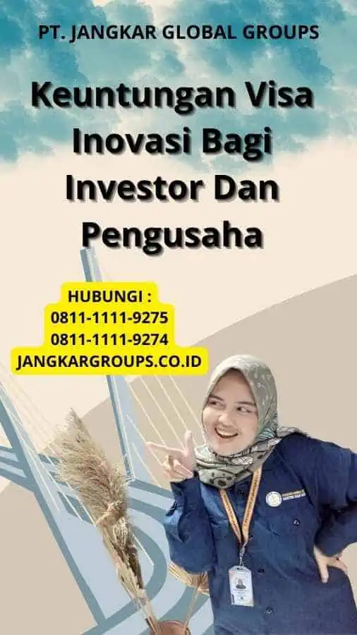 Keuntungan Visa Inovasi Bagi Investor Dan Pengusaha