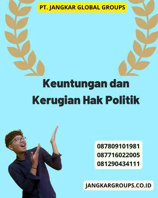 Keuntungan dan Kerugian Hak Politik