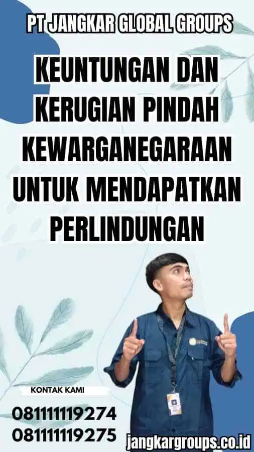 Keuntungan dan Kerugian Pindah Kewarganegaraan untuk Mendapatkan Perlindungan