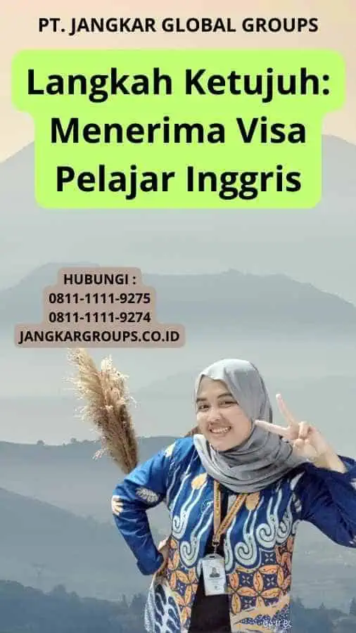 Langkah Ketujuh: Menerima Visa Pelajar Inggris