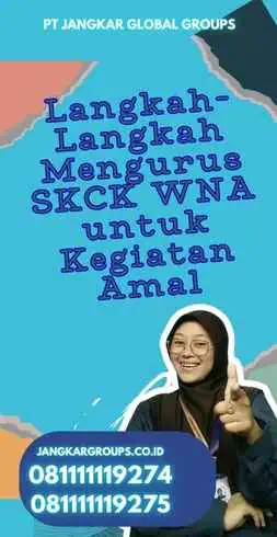 Langkah-Langkah Mengurus SKCK WNA untuk Kegiatan Amal