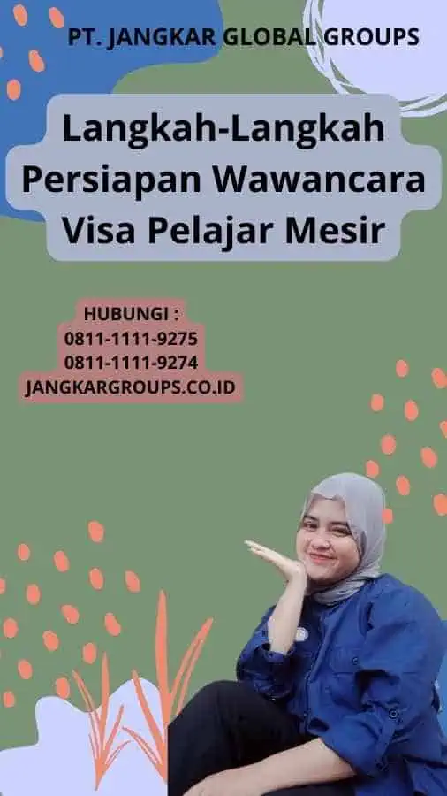 Langkah-Langkah Persiapan Wawancara Visa Pelajar Mesir