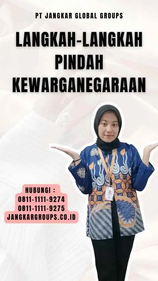 Langkah-langkah Pindah Kewarganegaraan - Panduan Langkah Demi Langkah Dalam Pindah Kewarganegaraan