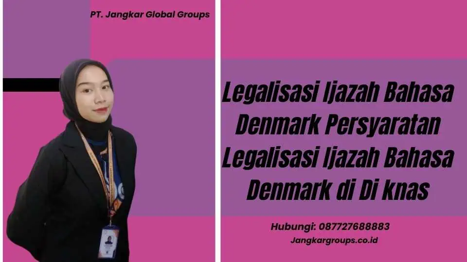 Legalisasi Ijazah Bahasa Denmark Persyaratan Legalisasi Ijazah Bahasa Denmark di Di knas