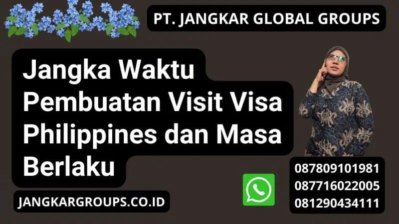 Jangka Waktu Pembuatan Visit Visa Philippines dan Masa Berlaku