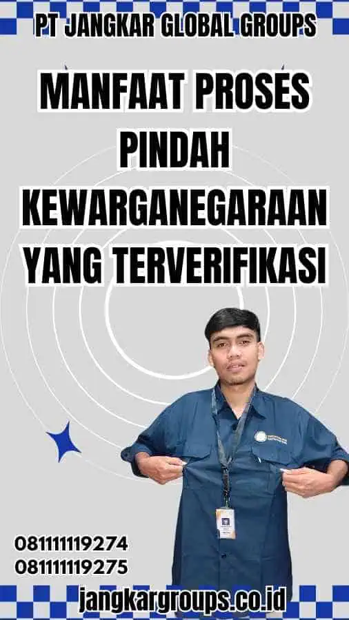 Manfaat Proses Pindah Kewarganegaraan yang Terverifikasi