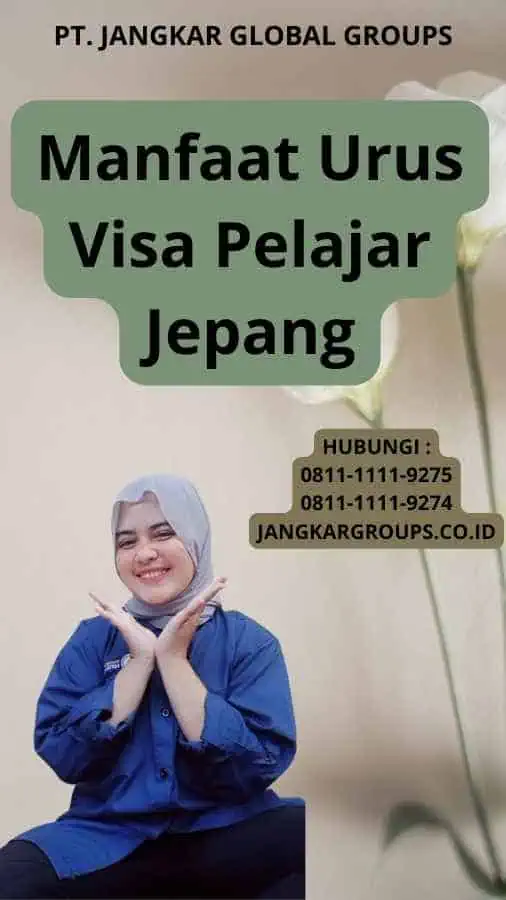 Manfaat Urus Visa Pelajar Jepang