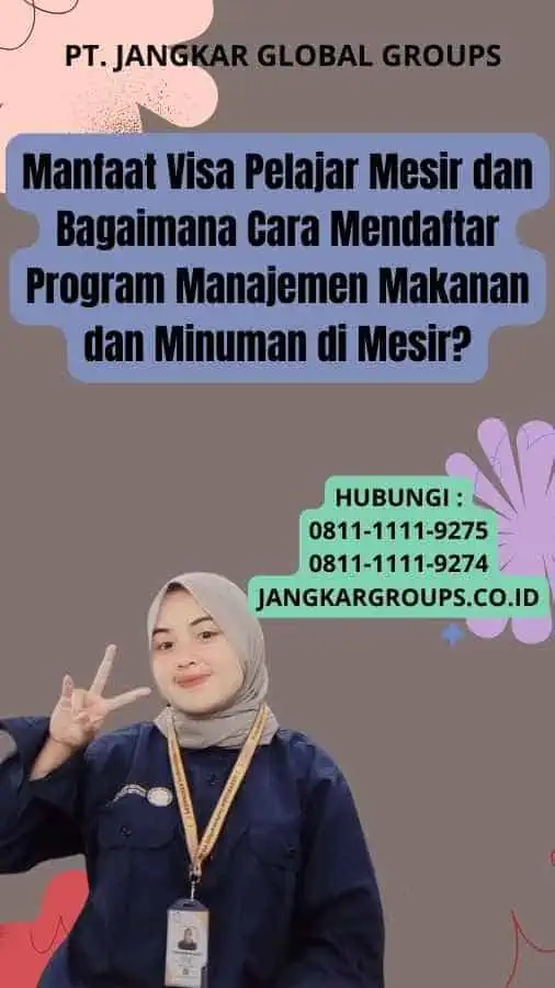 Manfaat Visa Pelajar Mesir dan Bagaimana Cara Mendaftar Program Manajemen Makanan dan Minuman di Mesir?