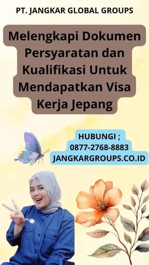 Melengkapi Dokumen Persyaratan dan Kualifikasi Untuk Mendapatkan Visa Kerja Jepang