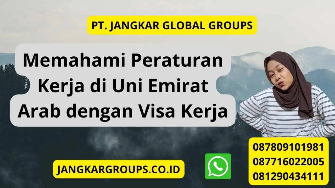 Memahami Peraturan Kerja di Uni Emirat Arab dengan Visa Kerja