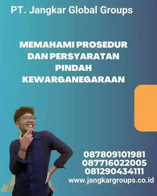 Memahami Prosedur dan Persyaratan Pindah Kewarganegaraan