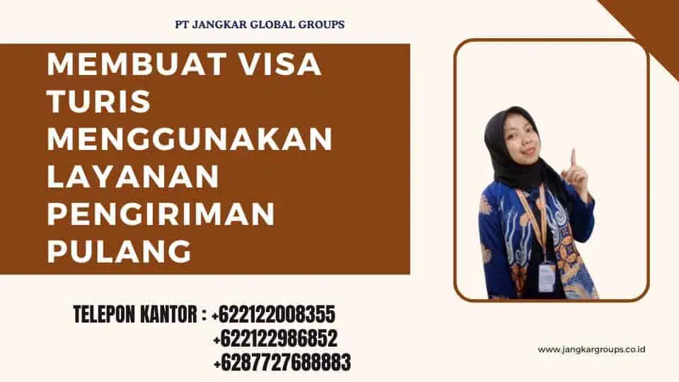 Membuat Visa Turis Menggunakan Layanan Pengiriman Pulang