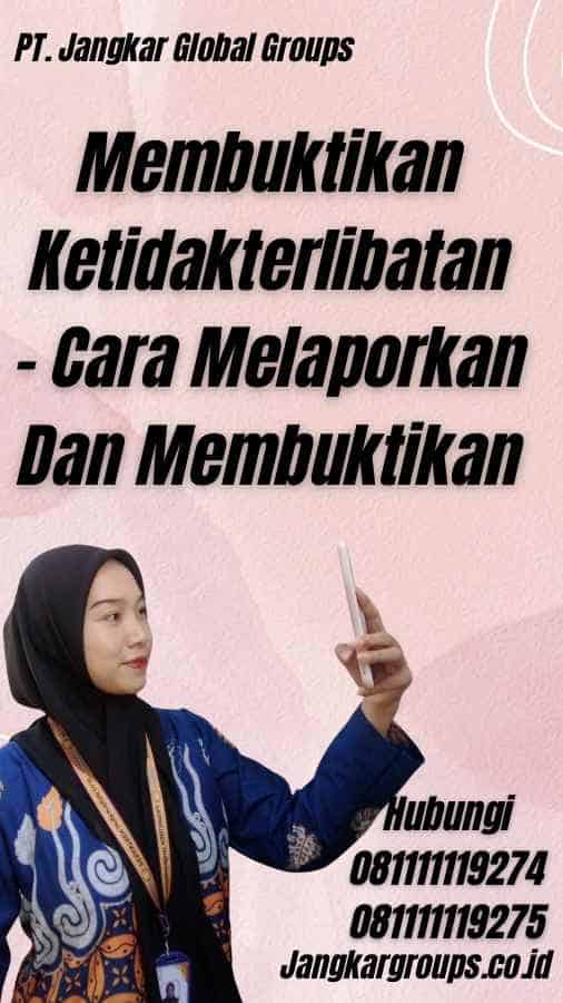 Membuktikan Ketidakterlibatan - Cara Melaporkan Dan Membuktikan