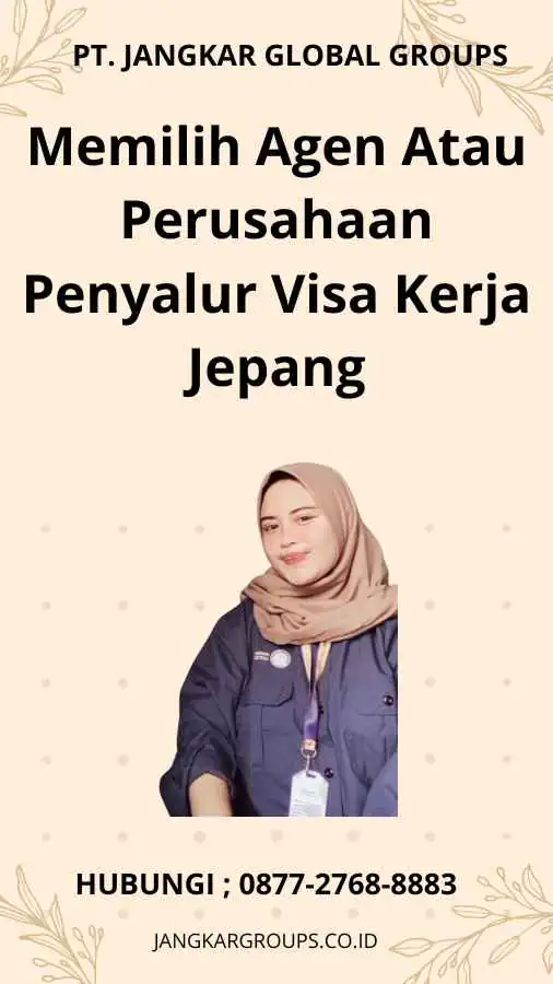 Memilih Agen Atau Perusahaan Penyalur Visa Kerja Jepang