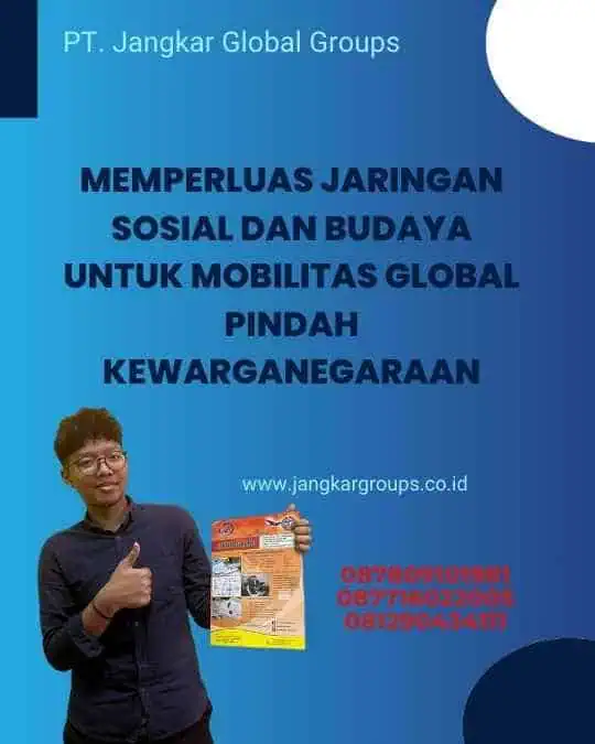 Memperluas Jaringan Sosial dan Budaya Untuk Mobilitas Global Pindah Kewarganegaraan