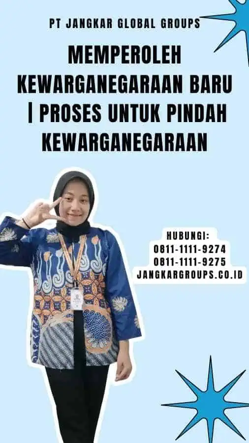 Memperoleh Kewarganegaraan Baru Proses untuk Pindah Kewarganegaraan