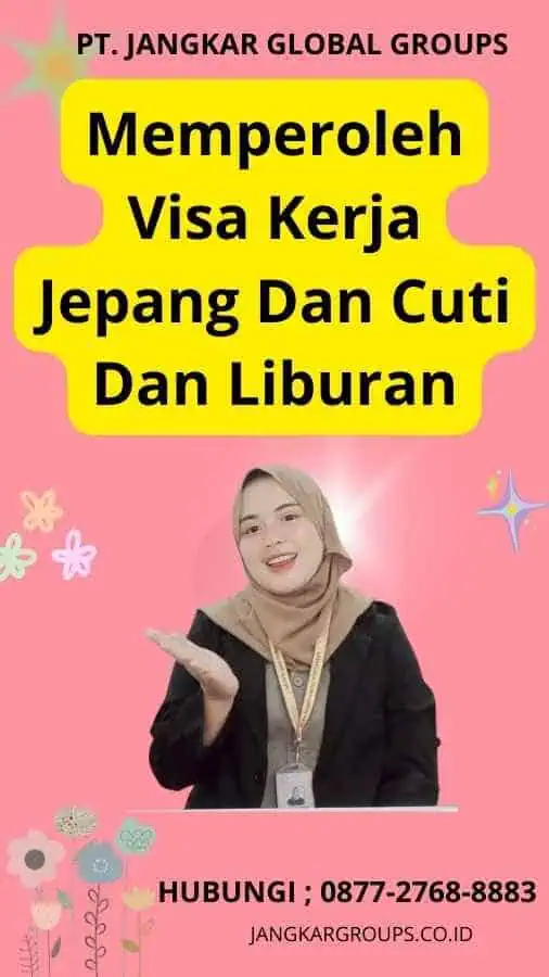 Memperoleh Visa Kerja Jepang Dan Cuti Dan Liburan