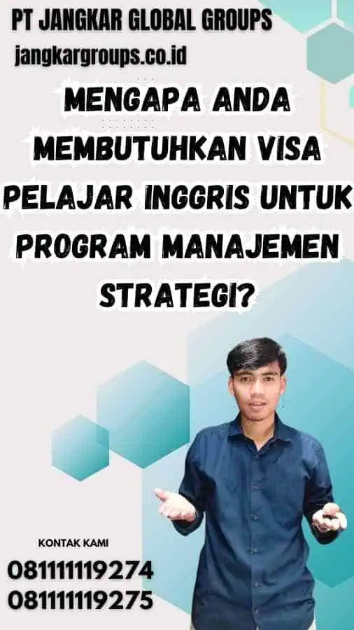 Mengapa Anda Membutuhkan Visa Pelajar Inggris untuk Program Manajemen Strategi?