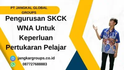 Mengapa WNA Perlu Mengurus SKCK Untuk Keperluan Pertukaran Pelajar