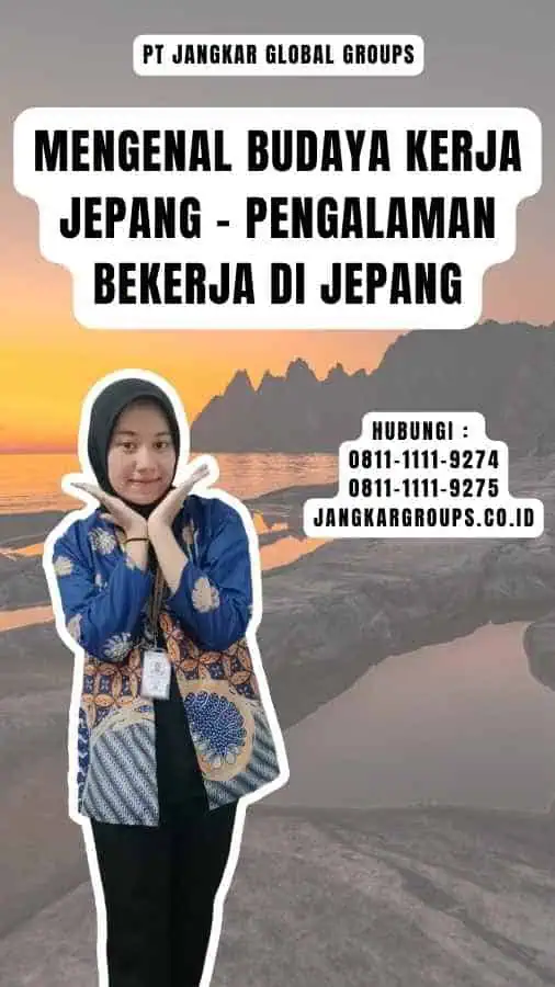 Mengenal Budaya Kerja Jepang - Pengalaman Bekerja di Jepang