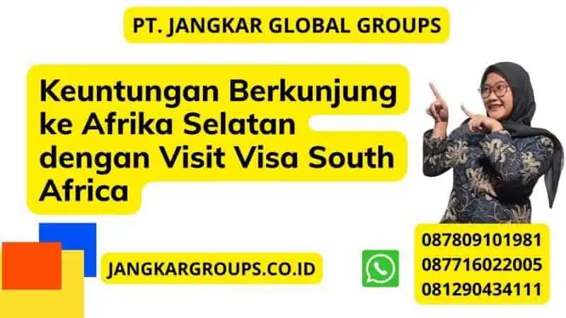 Keuntungan Berkunjung ke Afrika Selatan dengan Visit Visa South Africa