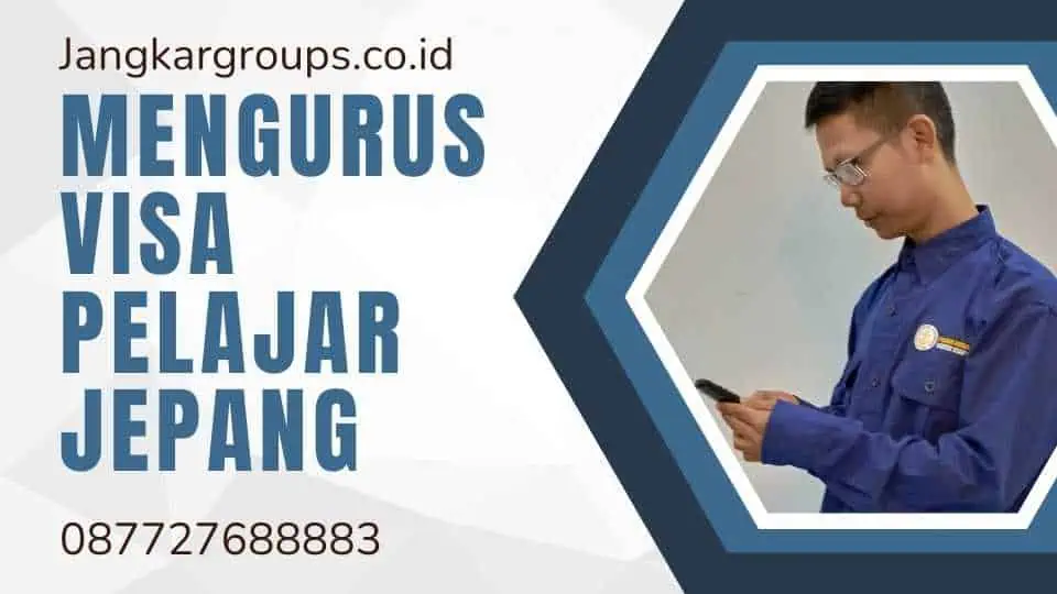 Mengurus Visa Pelajar Jepang