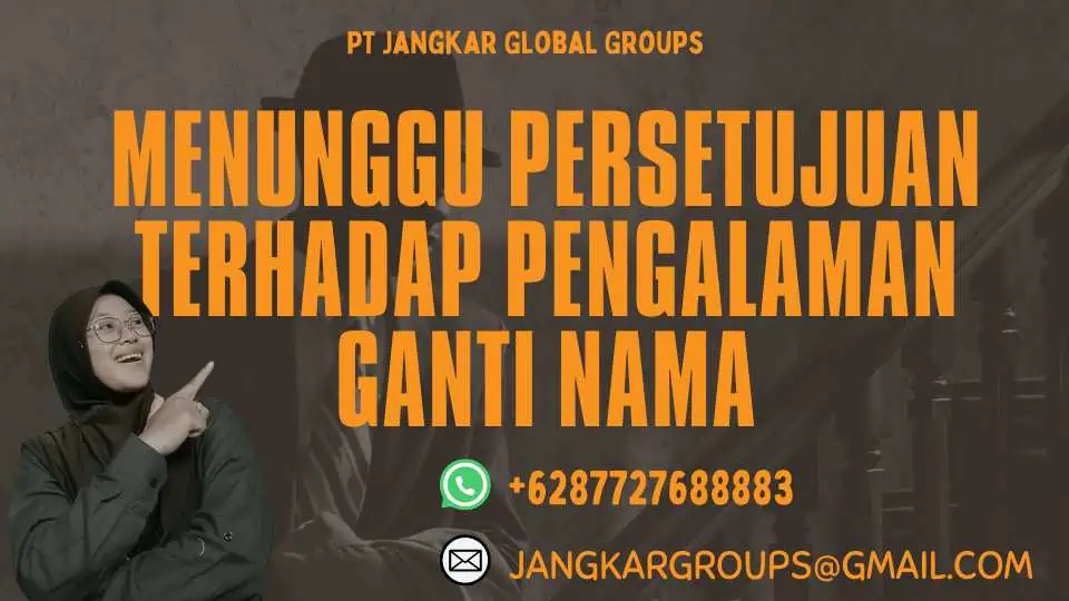 Menunggu Persetujuan Terhadap Pengalaman Ganti Nama