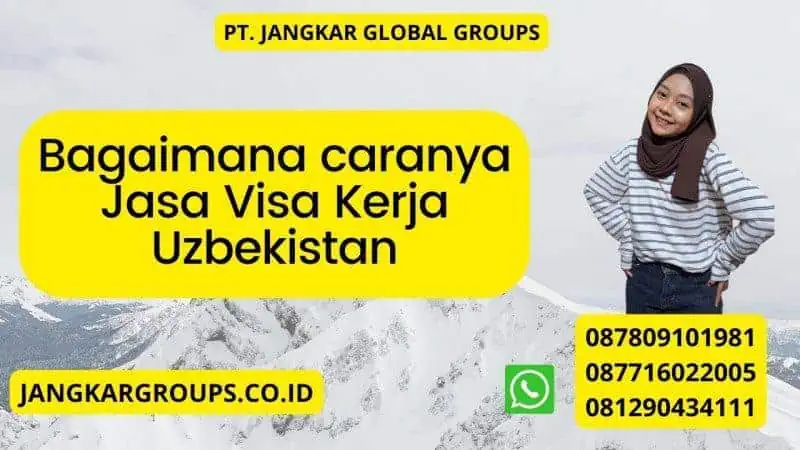 Bagaimana caranya Jasa Visa Kerja Uzbekistan