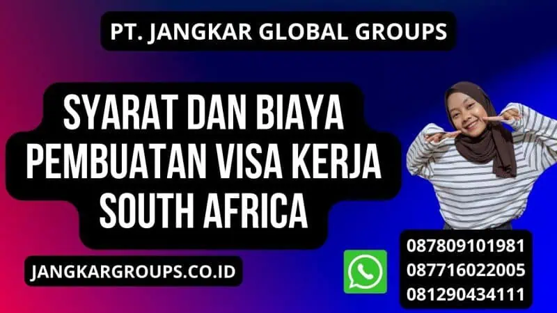 Syarat dan Biaya Pembuatan Visa Kerja South Africa