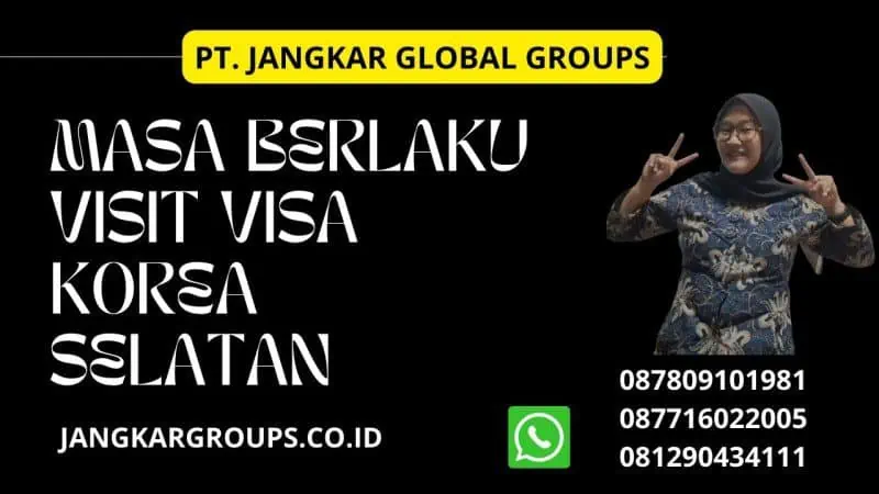 Masa Berlaku Visit Visa Korea Selatan