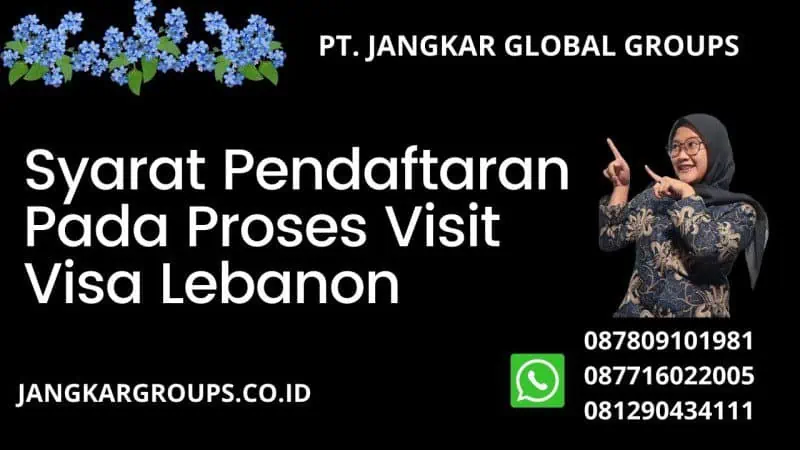 Syarat Pendaftaran Pada Proses Visit Visa Lebanon