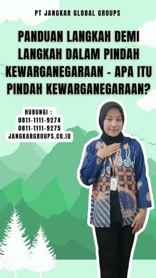 Panduan Langkah Demi Langkah Dalam Pindah Kewarganegaraan - Apa Itu Pindah Kewarganegaraan