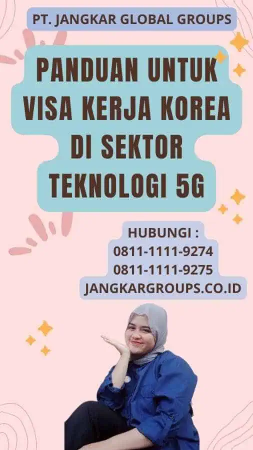 Panduan Untuk Visa Kerja Korea Di Sektor Teknologi 5G