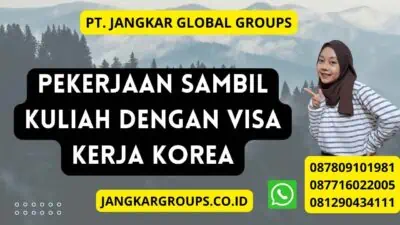 Pekerjaan Sambil Kuliah Dengan Visa Kerja Korea