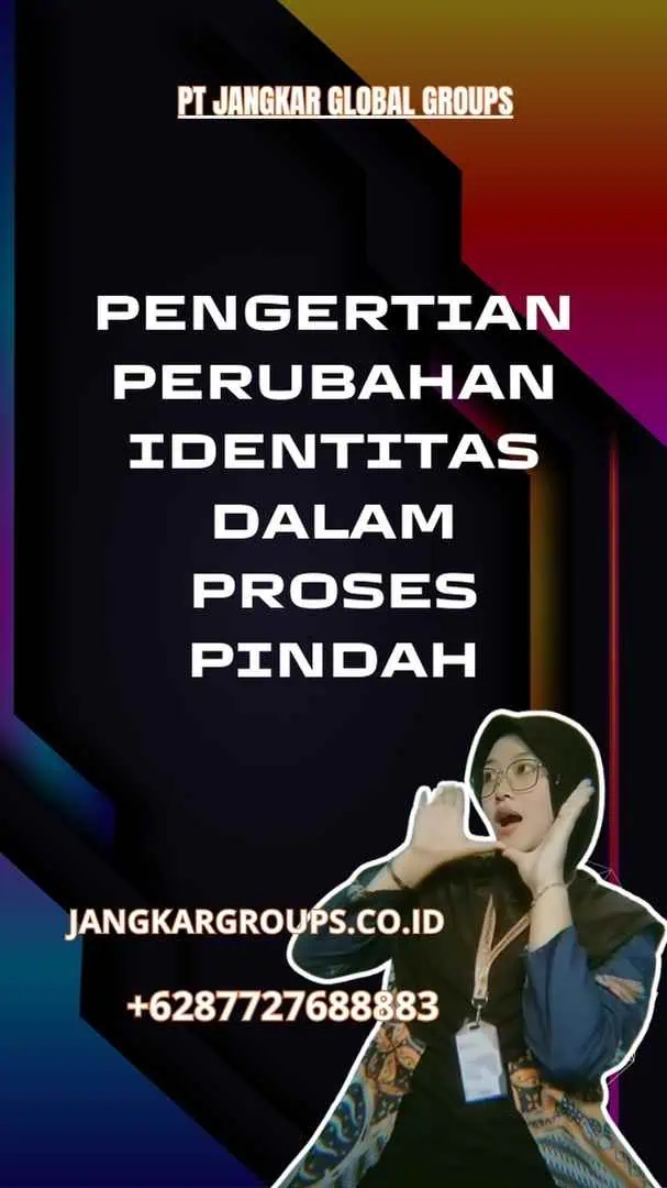 Pengertian Perubahan Identitas Dalam Proses Pindah