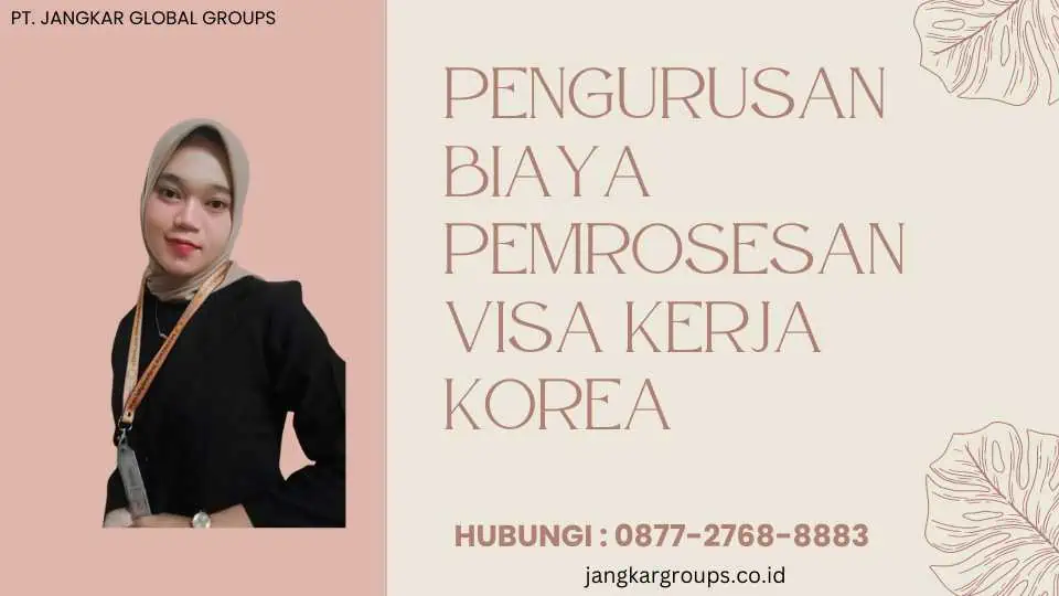 Pengurusan Biaya Pemrosesan Visa Kerja Korea