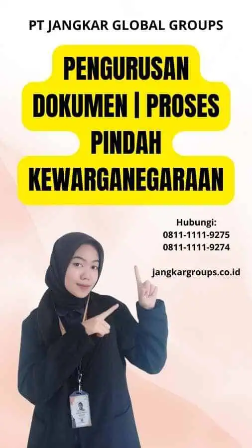 Pengurusan Dokumen | Proses Pindah Kewarganegaraan