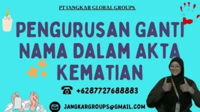 Pengurusan Ganti Nama Dalam Akta Kematian