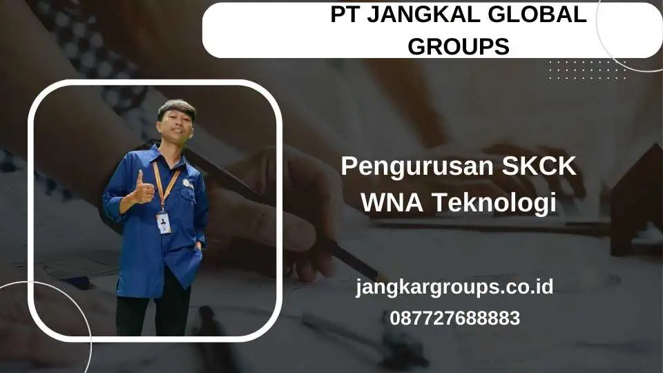 Pengurusan SKCK WNA Teknologi