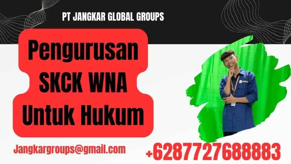 Pengurusan SKCK WNA Untuk Hukum