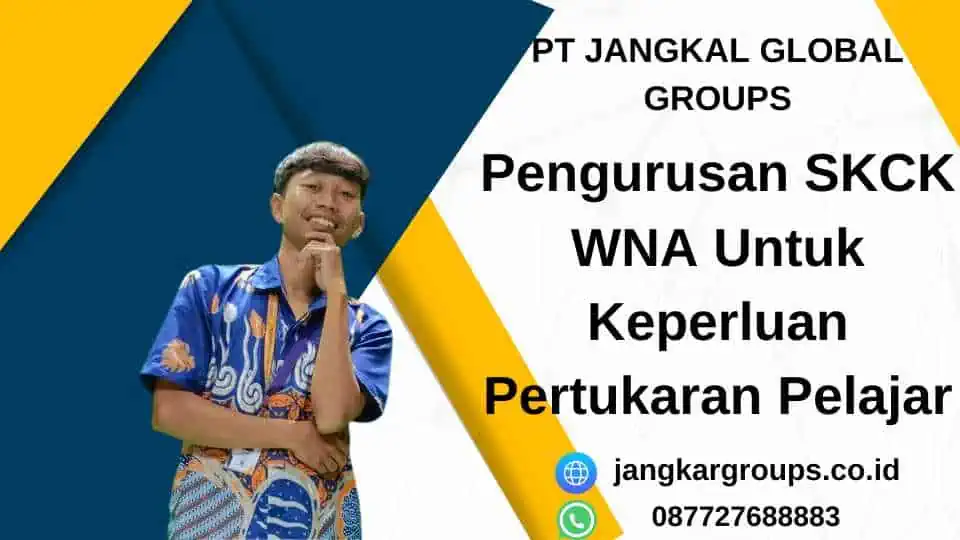 Pengurusan SKCK WNA Untuk Keperluan Pertukaran Pelajar